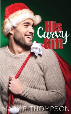 His Curvy Gift by Thompson, Mary E.