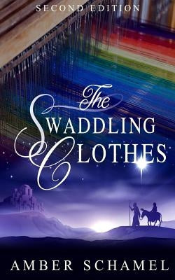 The Swaddling Clothes by Schamel, Amber