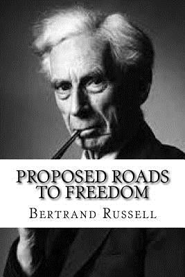 Proposed roads to freedom by Russell, Bertrand