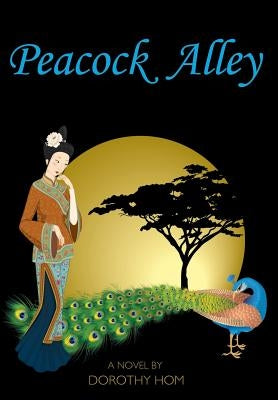 Peacock Alley by Hom, Dorothy