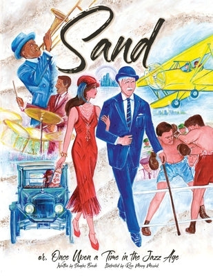 Sand: or, Once Upon a Time in the Jazz Age by Brode, Douglas