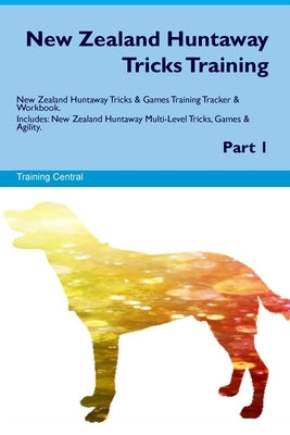 New Zealand Huntaway Tricks Training. New Zealand Huntaway Tricks & Games Training Tracker & Workbook. Includes: New Zealand Huntaway Multi-Level Tric by Central, Training