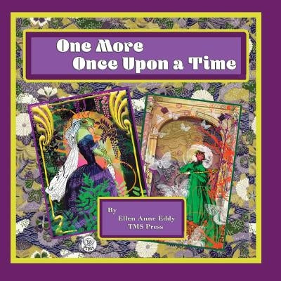 One More Once Upon a Time: A Gilding of the Lily by Eddy, Ellen Anne