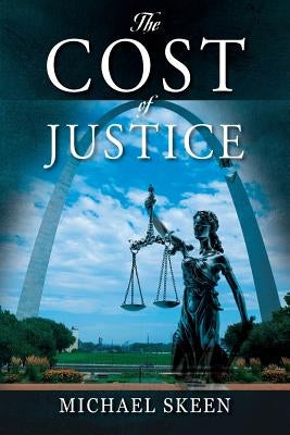 The Cost of Justice by Skeen, Michael