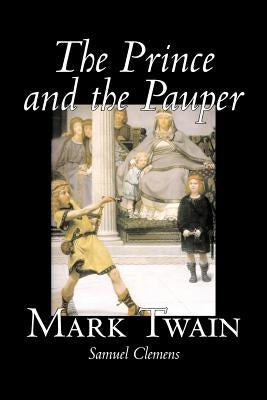 The Prince and the Pauper by Mark Twain, Fiction, Classics, Fantasy & Magic by Twain, Mark