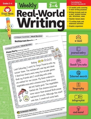 Weekly Real-World Writing, Grade 3 - 4 Teacher Resource by Evan-Moor Corporation