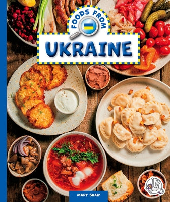 Foods from Ukraine by Shaw, Mary