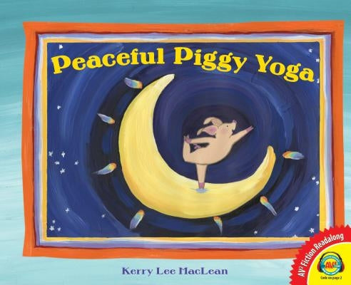 Peaceful Piggy Yoga by MacLean, Kerry Lee