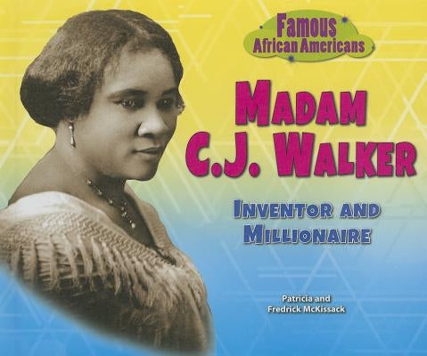 Madam C.J. Walker: Inventor and Millionaire by McKissack, Patricia