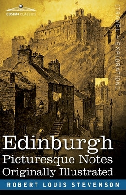 Edinburgh: Picturesque Notes by Stevenson, Robert Louis