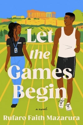 Let the Games Begin by Mazarura, Rufaro Faith