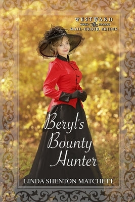 Beryl's Bounty Hunter by Shenton Matchett, Linda