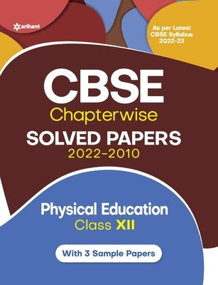 CBSE Physical education Chapterwise Solved Papers Class 12 for 2023 Exam (As per Latest CBSE syllabus 2022-23) by Roshan, Rakesh Kumar