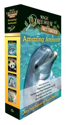 Amazing Animals! Magic Tree House Fact Tracker Boxed Set: Dolphins and Sharks; Polar Bears and the Arctic; Penguins and Antarctica; Pandas and Other E by Osborne, Mary Pope