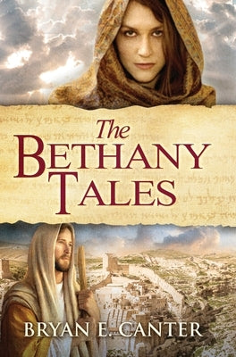 The Bethany Tales: Four Intertwined Stories of Restoration and Hope by Canter, Bryan E.