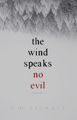 The Wind Speaks No Evil by Stewart, E. M.