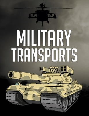 Military Transports: Awesome Stress Relief Adulting Coloring Book by Studio, Rongh