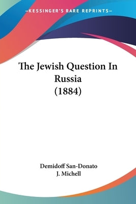 The Jewish Question In Russia (1884) by San-Donato, Demidoff