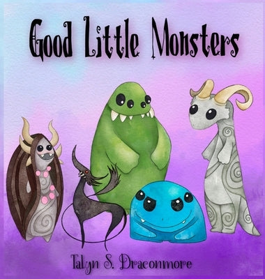 Good Little Monsters by Draconmore, Talyn S.