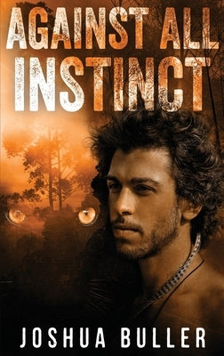 Against All Instinct by Buller, Joshua