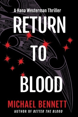 Return to Blood: A Hana Westerman Thriller by Bennett, Michael