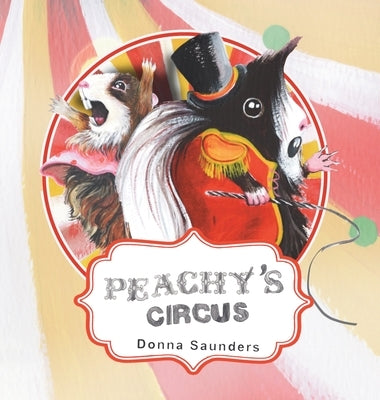 Peachy's Circus by Saunders, Donna L.