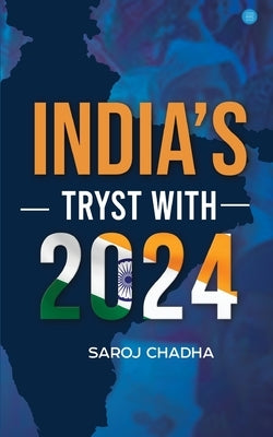 India's Tryst With 2024 by Chadha, Saroj