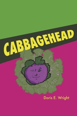 Cabbagehead by Wright, Doris E.