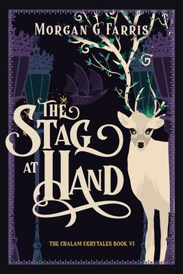 The Stag at Hand by Farris, Morgan G.