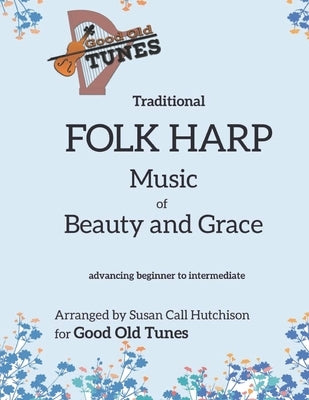 Traditional FOLK HARP Music of Beauty and Grace by Hutchison, Susan Call