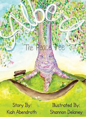 Albert the Peace Tree by Abendroth, Kiah