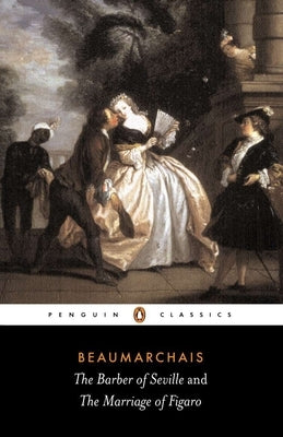 The Barber of Seville and the Marriage of Figaro by Beaumarchais, Pierre-Augustin