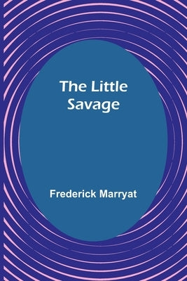 The Little Savage by Marryat, Frederick