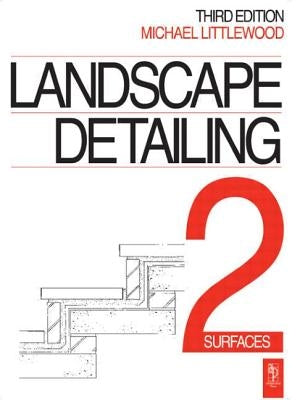 Landscape Detailing Volume 2: Surfaces by Littlewood, Michael