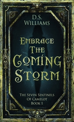 Embrace The Coming Storm by Williams, D. S.