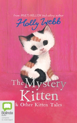 The Mystery Kitten and Other Kitten Tales by Webb, Holly