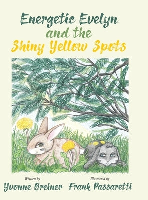 Energetic Evelyn and the Shiny Yellow Spots by Breiner, Yvonne