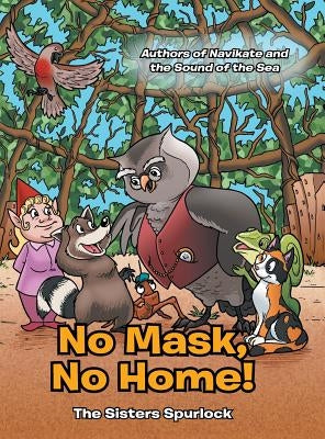 No Mask, No Home! by The Sisters Spurlock