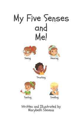 My Five Senses and Me! by Stevens, Marybeth