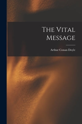 The Vital Message by Doyle, Arthur Conan