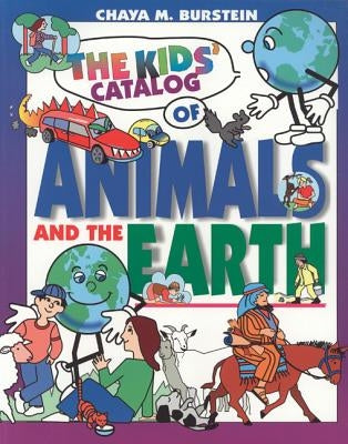 The Kids' Catalog of Animals and the Earth by Burstein, Chaya M.