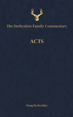 The Derbyshire Family Commentary Acts by Derbyshire, Douglas