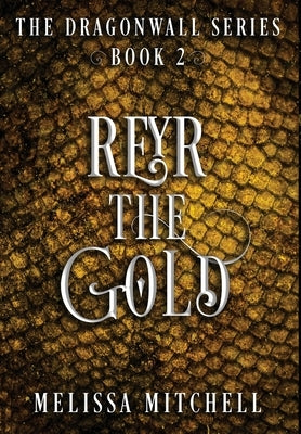 Reyr the Gold by Mitchell, Melissa