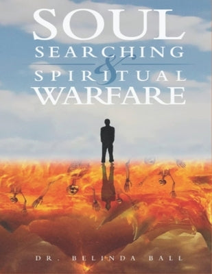 Soul Searching and Spiritual Warfare by Ball, Belinda