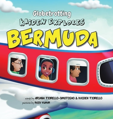 Globetrotting Kaiden Explores Bermuda! by Fiorello-Omotosho, Ariana R.