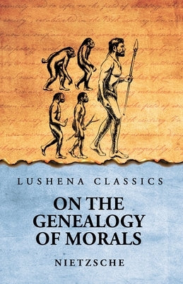 On The Genealogy of Morals by Nietzsche