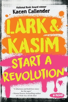 Lark & Kasim Start a Revolution by Callender, Kacen