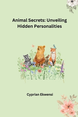 Animal Secrets: Unveiling Hidden Personalities by Marlon