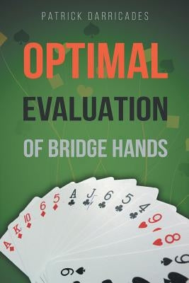 Super Accuracy: Optimal Hand Evaluation in Bridge by Darricades, Patrick