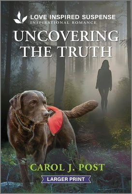 Uncovering the Truth by Post, Carol J.